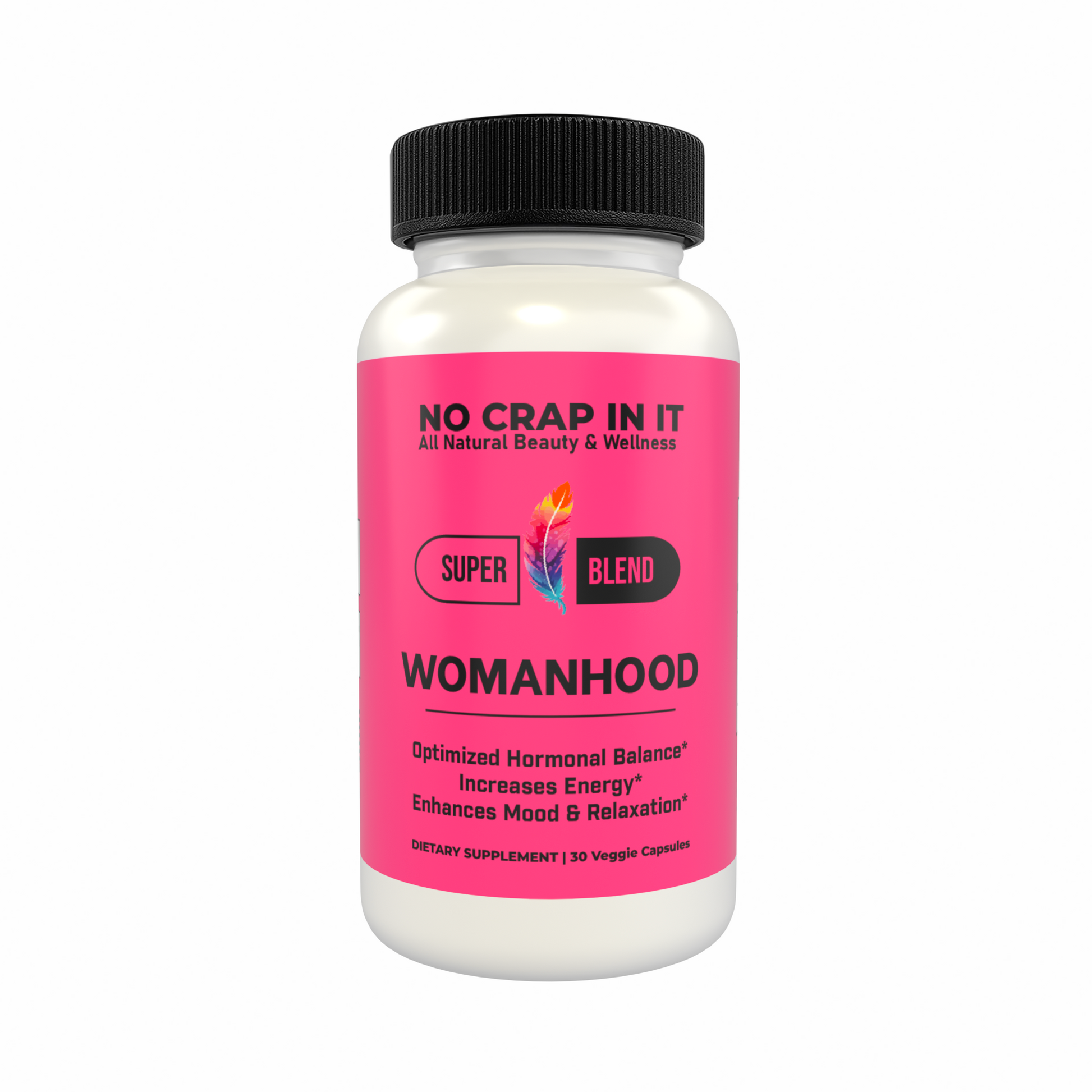 A bottle of 'No Crap In It' Womanhood Super Vitamin Supplement with pink label, black cap, and text indicating optimized hormonal balance, increased energy, and enhanced mood and relaxation.